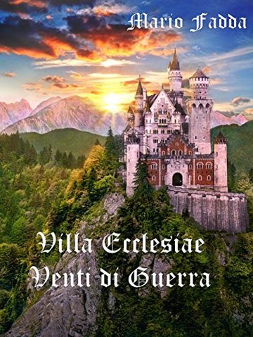 Villa Ecclesiae: Venti di Guerra (Barisone's Tales Vol. 1)